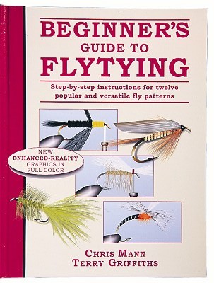 Hardcover, 1999 Chris Mann Beginner's Guide to Flytying by Terry Griffiths for sale online 